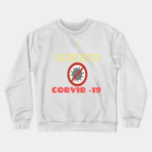 I survived corvid 19 Crewneck Sweatshirt by Hyper_co